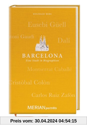 Barcelona. Eine Stadt in Biographien: MERIAN porträts