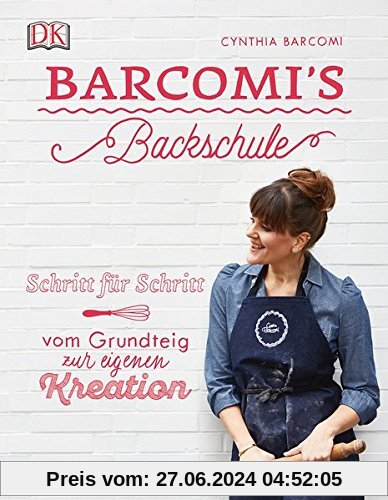 Barcomi's Backschule: Schritt für Schritt - vom Grundteig zur eigenen Kreation