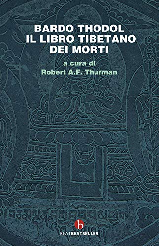 Bardo Thodol. Il libro tibetano dei morti (BEAT. Bestseller) von BEAT