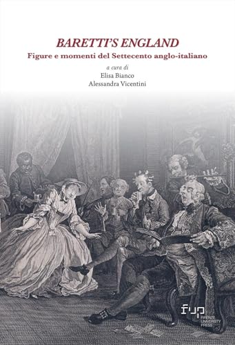 Baretti’s England. Figure e momenti del Settecento anglo-italiano (Biblioteca di storia) Baretti’s England. Figure e momenti del Settecento anglo-italiano (Biblioteca di storia) von Firenze University Press