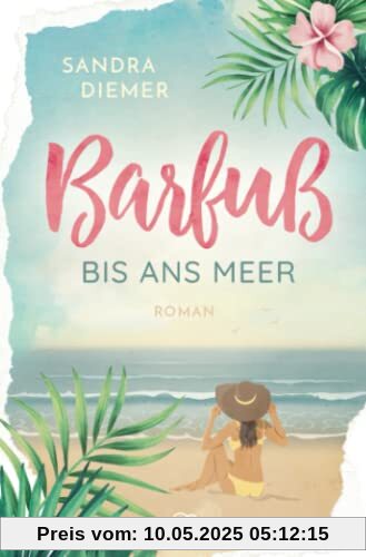 Barfuß bis ans Meer (Die Romanreihe zum Sachroman Lies dich glücklich, Band 1)