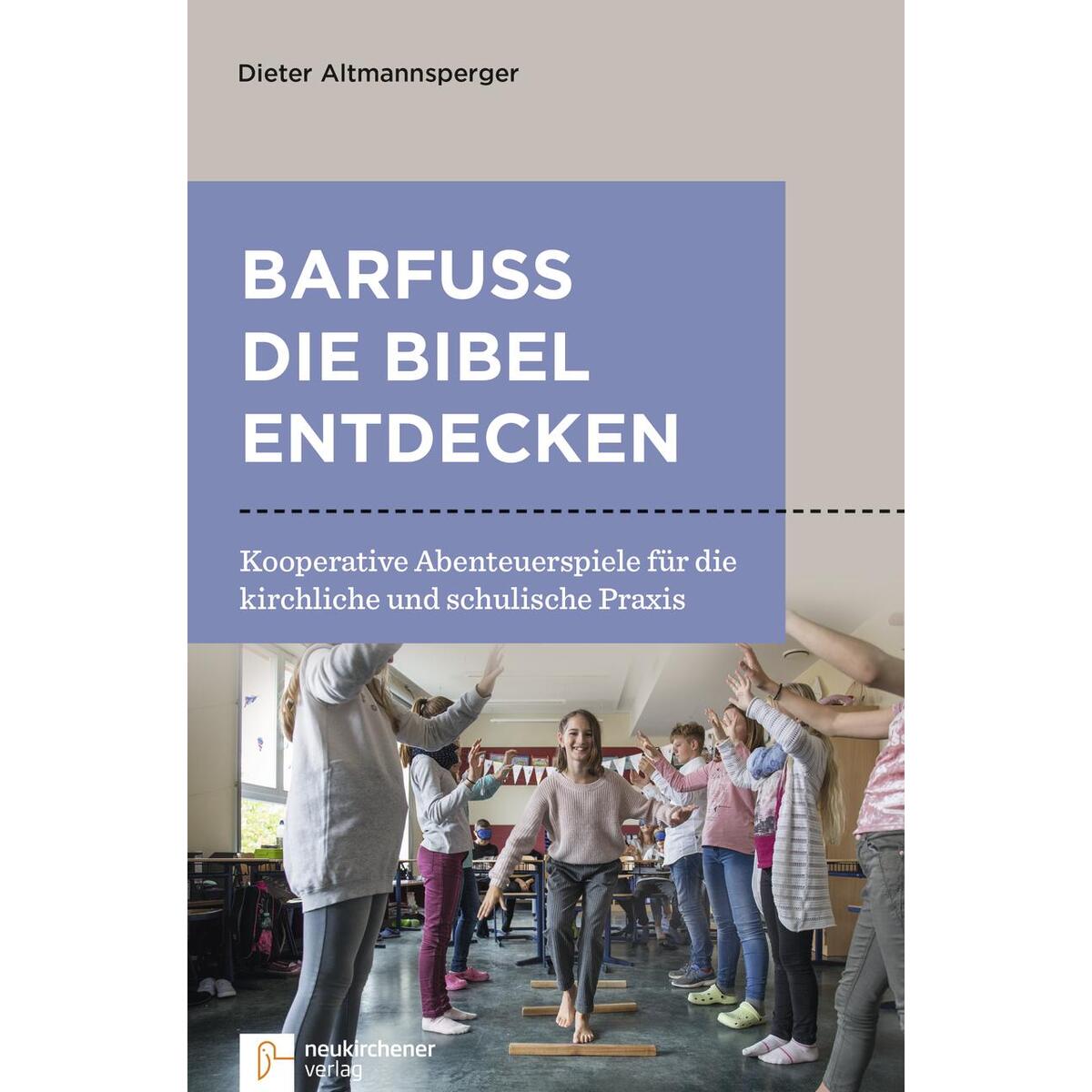 Barfuß die Bibel entdecken Barfuß die Bibel entdecken von Neukirchener Verlag