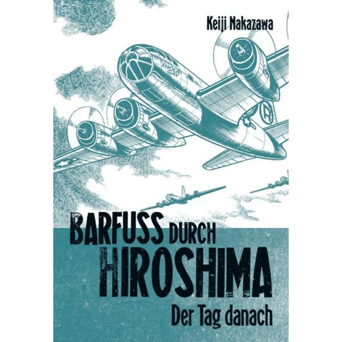 Barfuß durch Hiroshima 02. Der Tag danach Barfuß durch Hiroshima 02. Der Tag danach von Carlsen Verlag GmbH