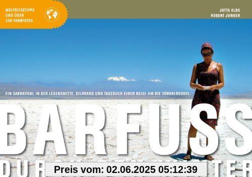 Barfuss durch den Winter. Ein Sabbatical in der Lebensmitte. Bildband und Tagebuch einer Reise um die Südhalbkugel