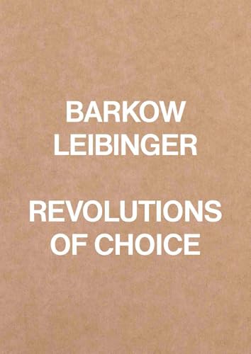 Barkow Leibinger. Revolutions of Choice (Atlas Series, Band 3)