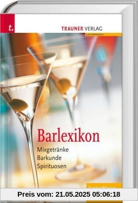 Barlexikon: Mixgetränke, Barkunde, Spirituosen. GastroWissen International