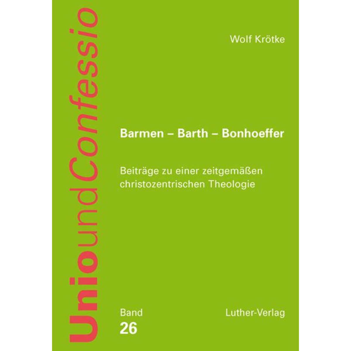 Barmen - Barth - Bonhoeffer Barmen - Barth - Bonhoeffer von Luther-Verlag, Bielefeld