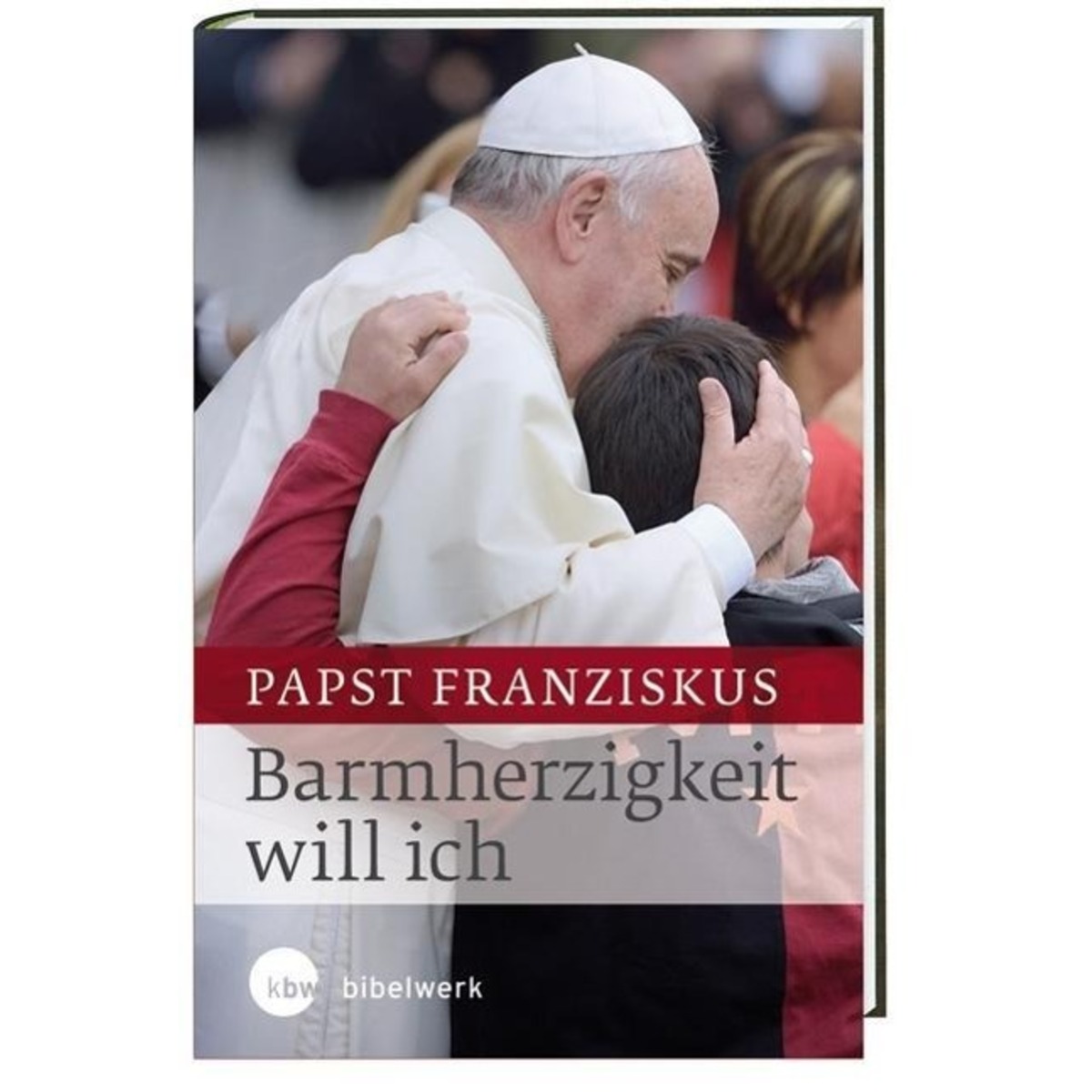Barmherzigkeit will ich von Katholisches Bibelwerk