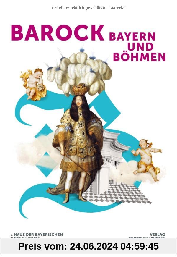 Barock! Bayern und Böhmen: Katalog zur Bayerischen Landesausstellung 2023 (Bayerische Geschichte)
