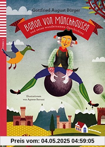 Baron von Münchhausen und seine wundersamen Geschichten: Buch mit Audio-CD. Deutsche Lektüre für das GER-Niveau A1. Mit Annotationen und MP3-Download (Junge ELI Lektüren)