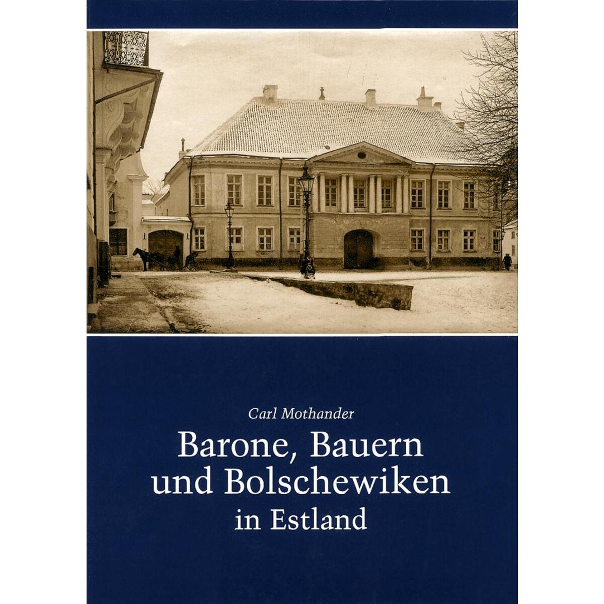 Barone, Bauern und Bolschewiken in Estland von Konrad Anton