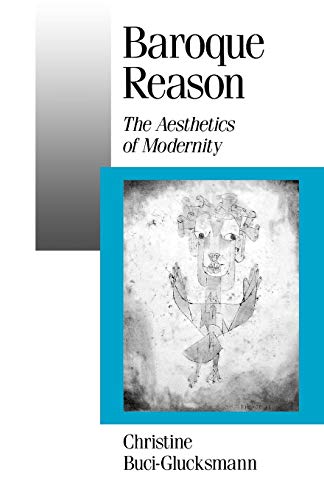 Baroque Reason: The Aesthetics of Modernity (Theory, Culture & Society) von Sage Publications