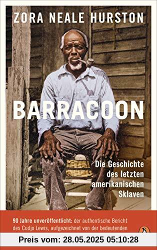 Barracoon: Die Geschichte des letzten amerikanischen Sklaven Barracoon: Die Geschichte des letzten amerikanischen Sklaven