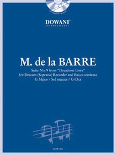 Barre: Suite No. 9 from "Deuxieme Livre" in G Major for Descant (Soprano) Recorder & B von Dowani