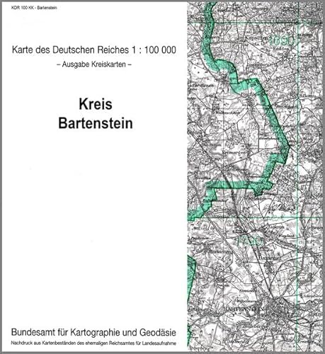 Bartenstein: Karte des Deutschen Reiches 1:100.000, Kreiskarte (Karte des Deutschen Reiches. Kreiskarten: 1:100000. Nachdruck aus Kartenbeständen des ehemaligen Reichsamtes für Landesaufnahme) von Bundesamt f. Kartographie u. Geodäsie