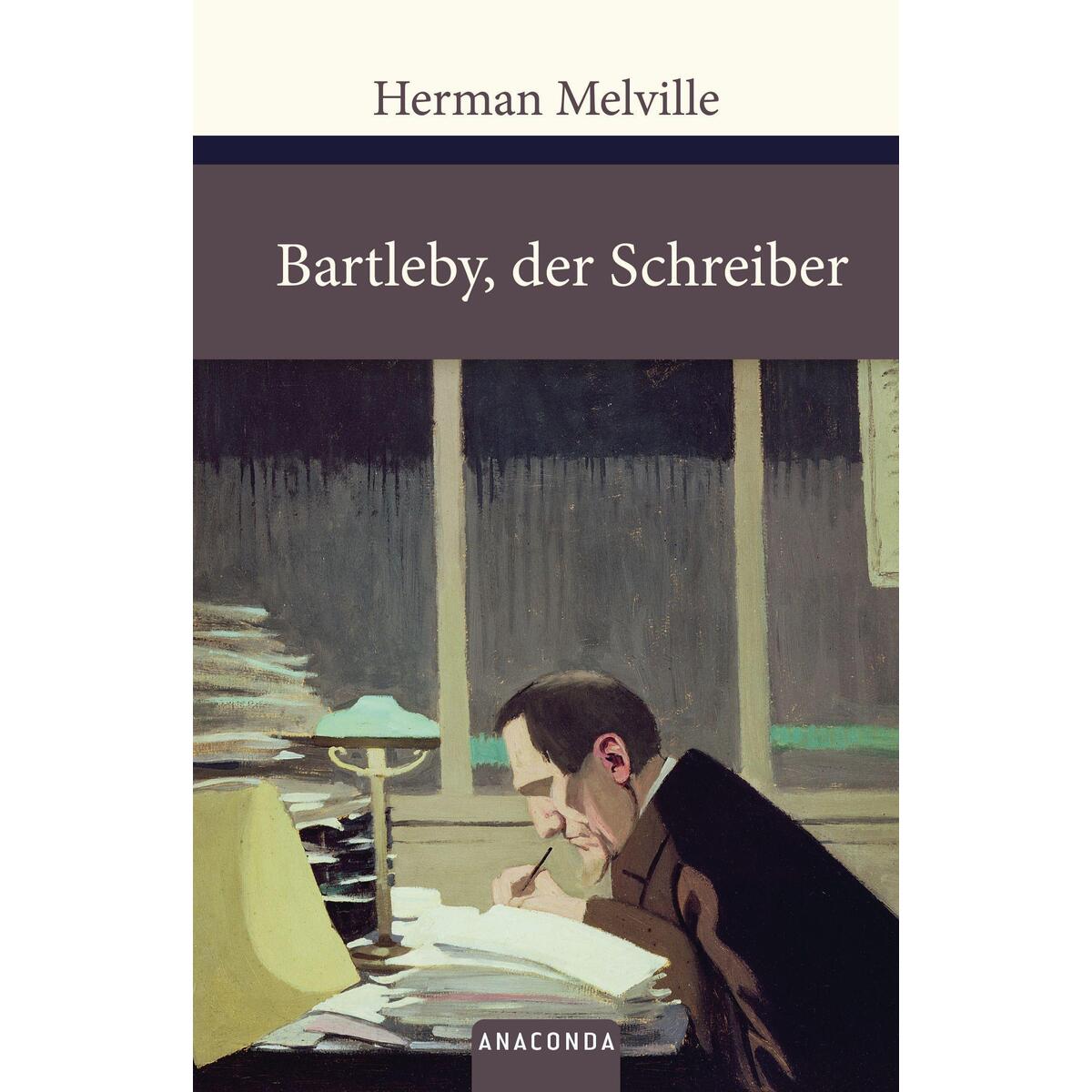 Bartleby, der Schreiber Bartleby, der Schreiber von Anaconda Verlag
