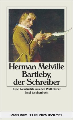 Bartleby, der Schreiber: Eine Geschichte aus der Wall Street