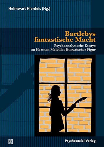 Bartlebys fantastische Macht: Psychoanalytische Essays zu Herman Melvilles literarischer Figur (Imago) von Psychosozial Verlag GbR