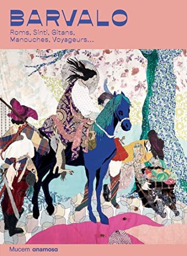 Barvalo - Roms, Sinti, Gitans, Manouches, Voyageurs...: Roms, Sinti, Gitans, Manouches, Voyageurs... Edition bilingue français-romani von ANAMOSA