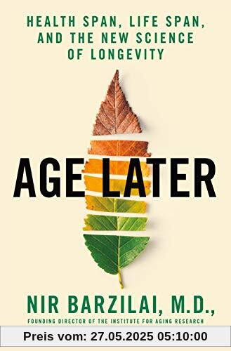 Barzilai, N: Age Later: Health Span, Life Span, and the New Science of Longevity