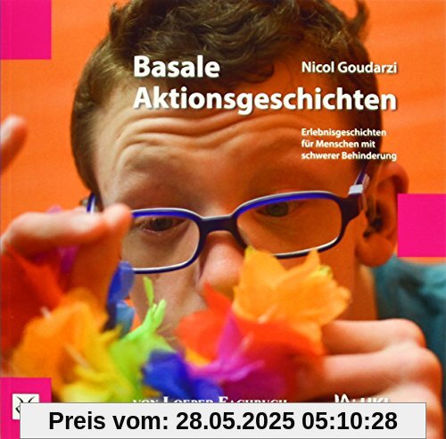 Basale Aktionsgeschichten: Erlebnisgeschichten für Menschen mit schwerer Behinderung (Ja: UK!)