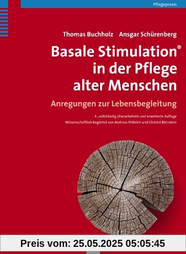 Basale Stimulation® in der Pflege alter Menschen: Anregungen zur Lebensbegleitung