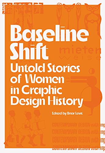 Baseline Shift: Untold Stories of Women in Graphic Design History von Princeton Architectural Press