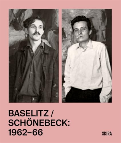Baselitz / Schönebeck: 1962-66 von Skira