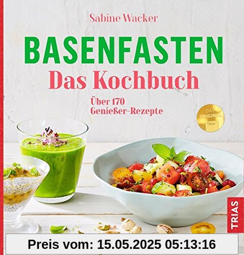 Basenfasten - Das Kochbuch: Über 170 Genießer-Rezepte