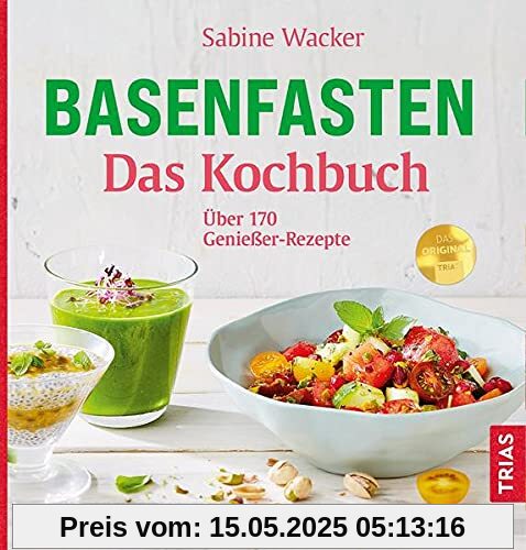 Basenfasten - Das Kochbuch: Über 170 Genießer-Rezepte