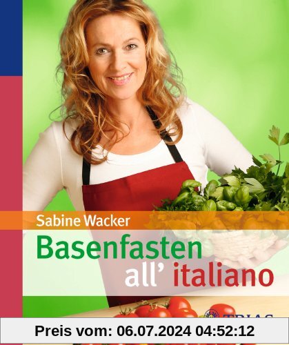 Basenfasten allitaliano: Für italienische Gefühle im Kochtopf