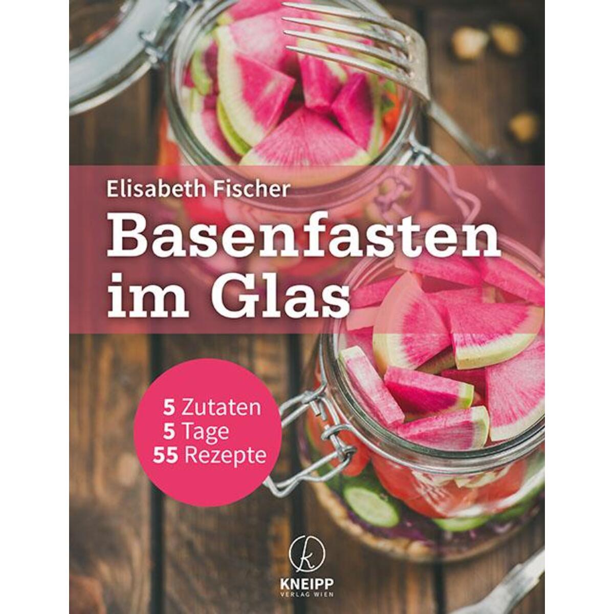 Basenfasten im Glas Basenfasten im Glas von Kneipp Verlag