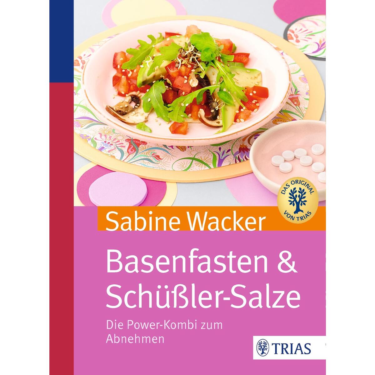 Basenfasten & Schüßler-Salze Basenfasten & Schüßler-Salze von Trias