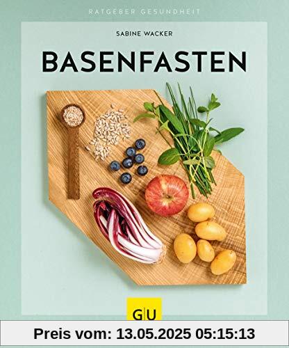 Basenfasten: Sanft entlasten und dauerhaft abnehmen (GU Ratgeber Gesundheit)