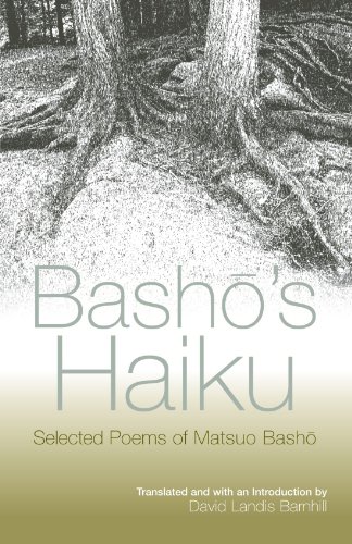 Basho's Haiku: Selected Poems of Matsuo Basho