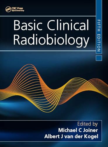 Basic Clinical Radiobiology von CRC Press