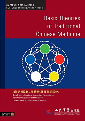 Basic Theories of Traditional Chinese Medicine (International Acupuncture Textbooks) von Singing Dragon
