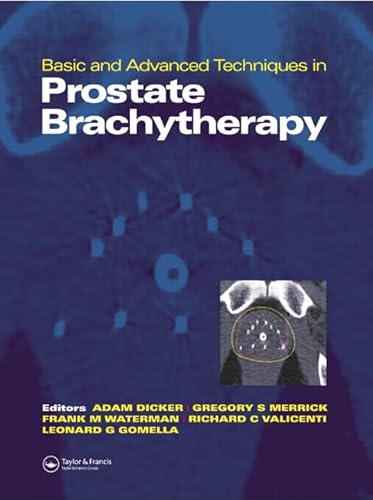 Basic and Advanced Techniques in Prostate Brachytherapy von CRC Press