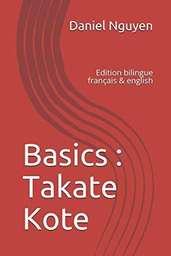 Basics : Takate Kote: Edition bilingue fran�ais & english (Shibari basics, Band 8)