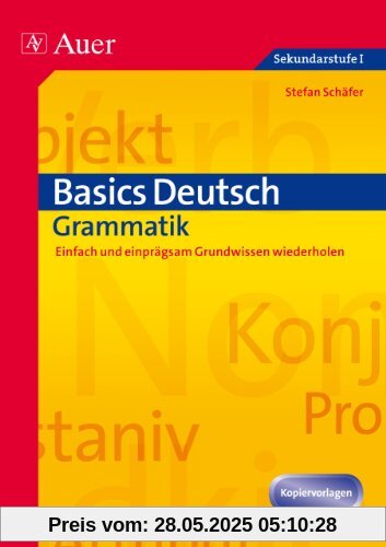 Basics Deutsch: Grammatik: Einfach und einprägsam. Grundwissen wiederholen (5. bis 10. Klasse)