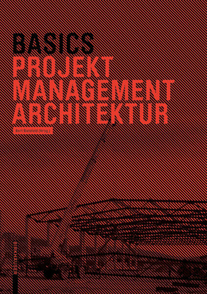 Basics Projektmanagement Architektur von Birkhäuser Verlag GmbH