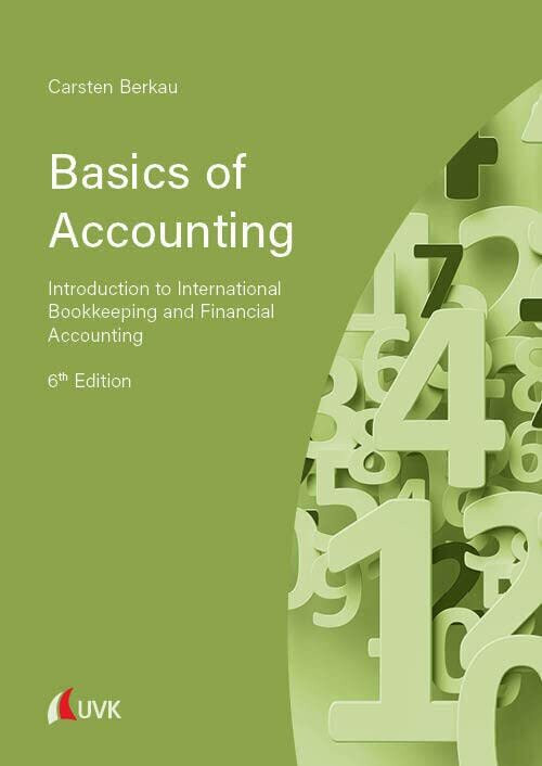 Basics of Accounting: Introduction to International Bookkeeping and Financial Accounting Basics of Accounting: Introduction to International Bookkeeping and Financial Accounting