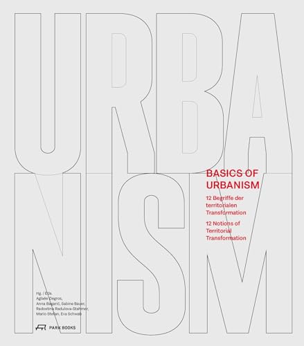Basics of Urbanism: 12 Begriffe der territorialen Transformation