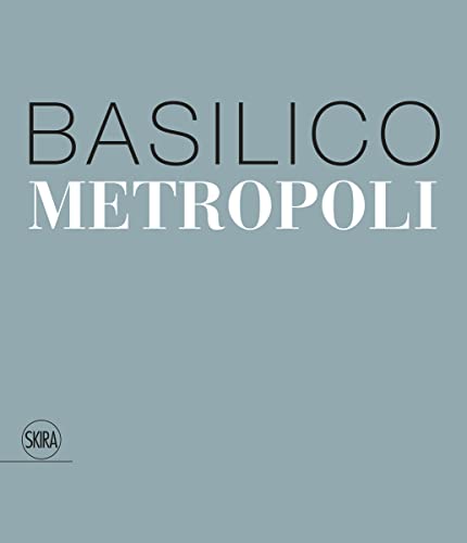 Basilico: Metropoli (Fotografia)