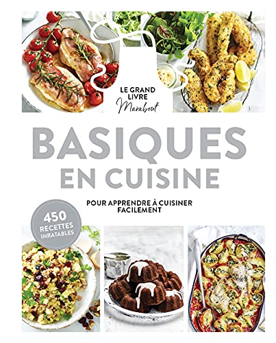 Basiques en cuisine: Pour apprendre à cuisine facilement - 450 recettes inratables von MARABOUT