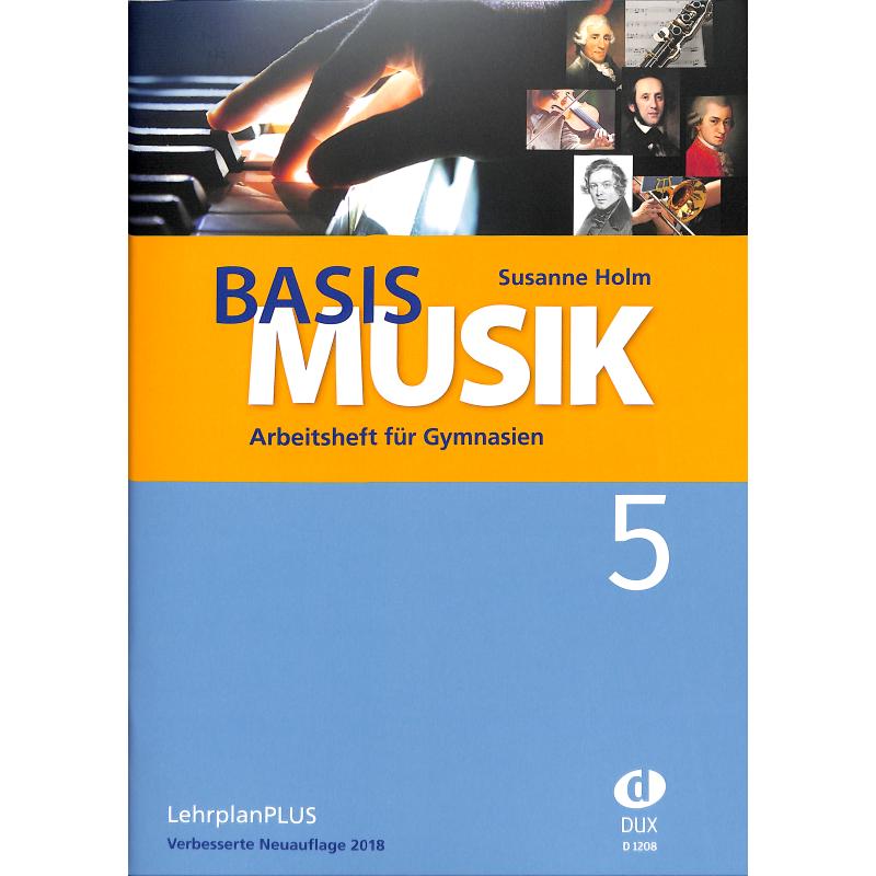 Basis Musik 5 | Arbeitsheft für musische Gymnasien Basis Musik 5 | Arbeitsheft für musische Gymnasien