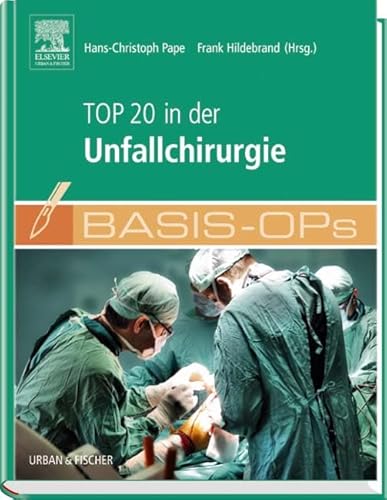 Basis OPs - Top 20 in der Unfallchirurgie