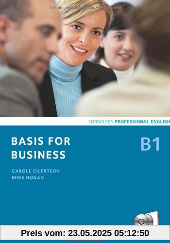 Basis for Business - New Edition: B1 - Kursbuch mit CDs und Phrasebook: Europäischer Referenzrahmen: B1 Basis for Business - New Edition: B1 - Kursbuch mit CDs und Phrasebook: Europäischer Referenzrahmen: B1