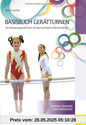 Basisbuch Gerätturnen: Von Bewegungsgrundformen mit Spiel und Spaß zu Basisfertigungen