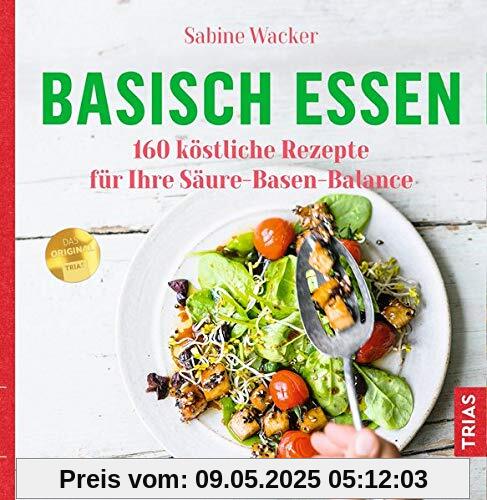 Basisch essen: 160 köstliche Rezepte für Ihre Säure-Basen-Balance Basisch essen: 160 köstliche Rezepte für Ihre Säure-Basen-Balance